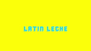 Latin Leche: Tasting the Twink